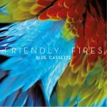 album image Friendly Fires (Tiga Remix) Blue Cassette (Tiga Remix) - Single